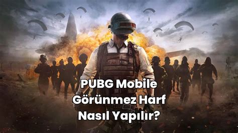 pubg görünmez harf nasıl kullanılır.